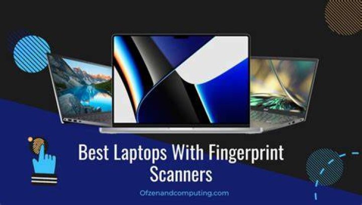 Best laptops with fingerprint scanner