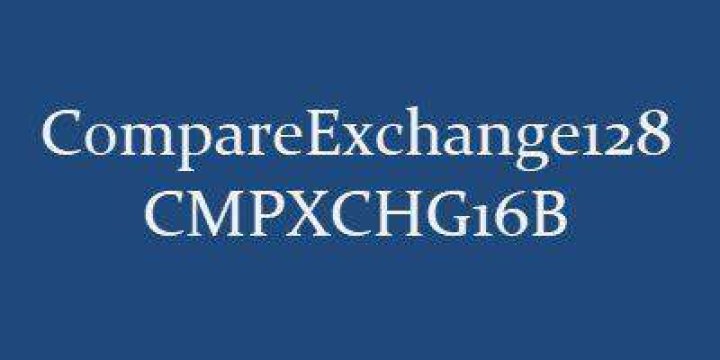 CMPXCHG16b / CompareExchange128 processor issue [FIX] •