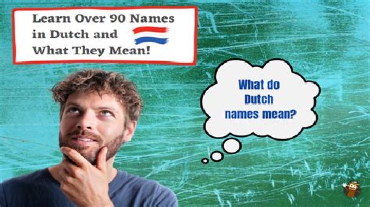 Exploring Dutch Male Names: A Comprehensive Guide