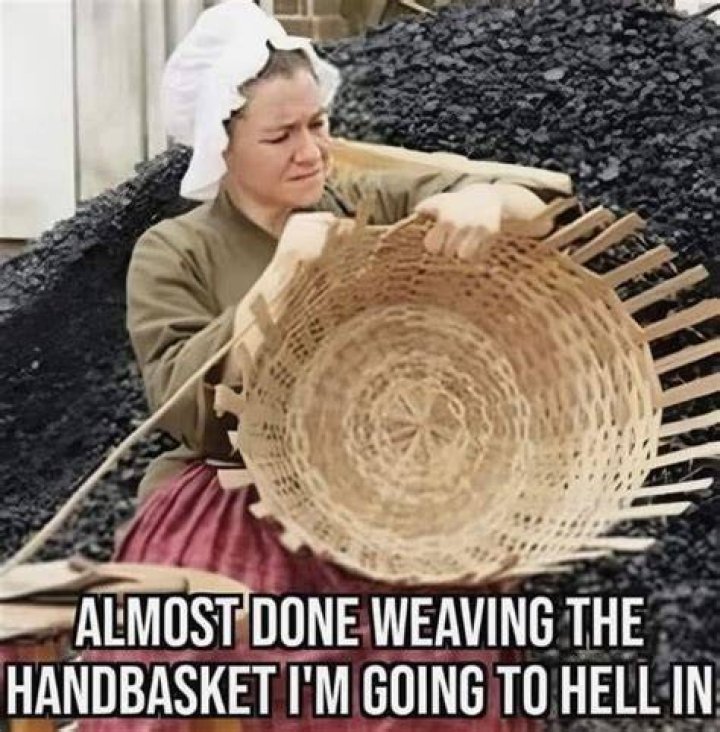 Hell in a handbasket, folks