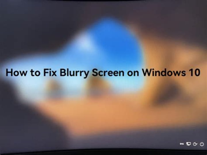 How To Fix Blurry Screen Windows 10