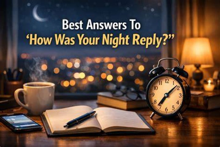 how was your night answers how was your night answers