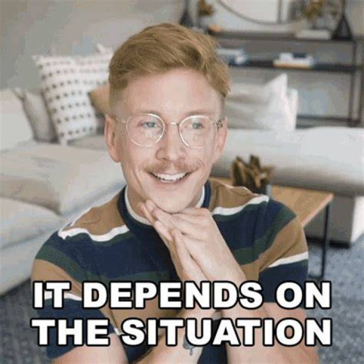 It depends on the situation and references