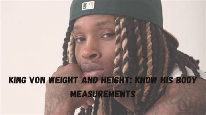 King Von Weight Understanding The Life And Legacy Of A HipHop Icon