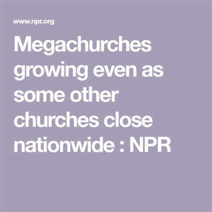 Megachurches are getting even bigger as churches close across the country