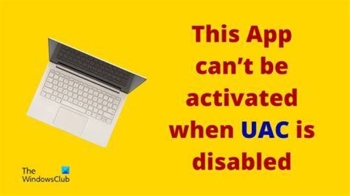 This app can&rsquo;t be activated when UAC is disabled