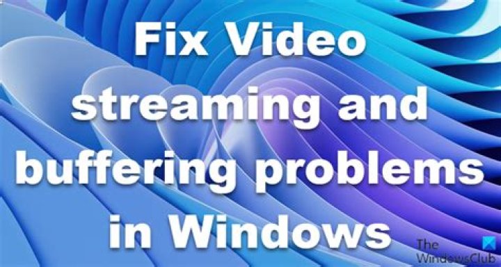 video streaming problems windows