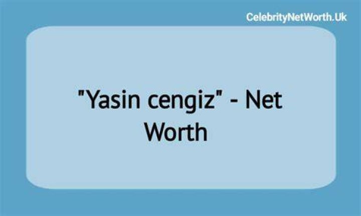 Yasin Cengiz Net Worth (Updated 2024) Worth Explainer
